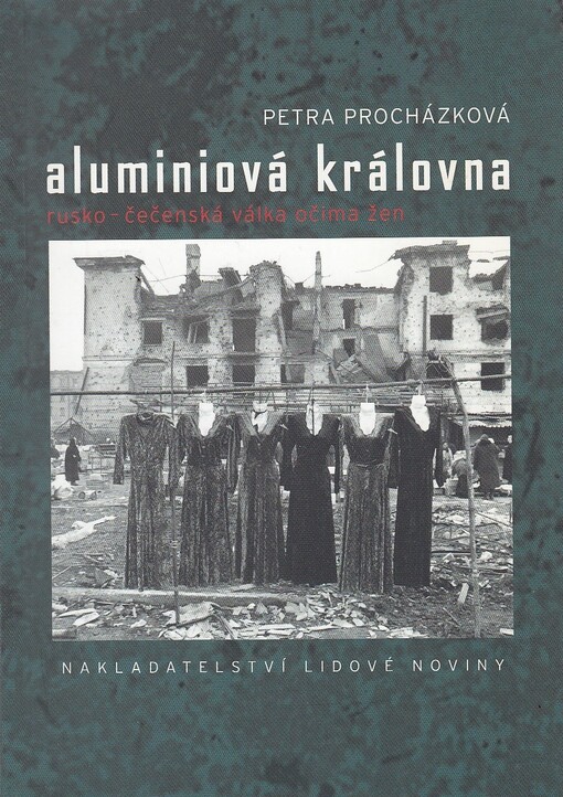 Aluminiová královna: rusko-čečenská válka očima žen