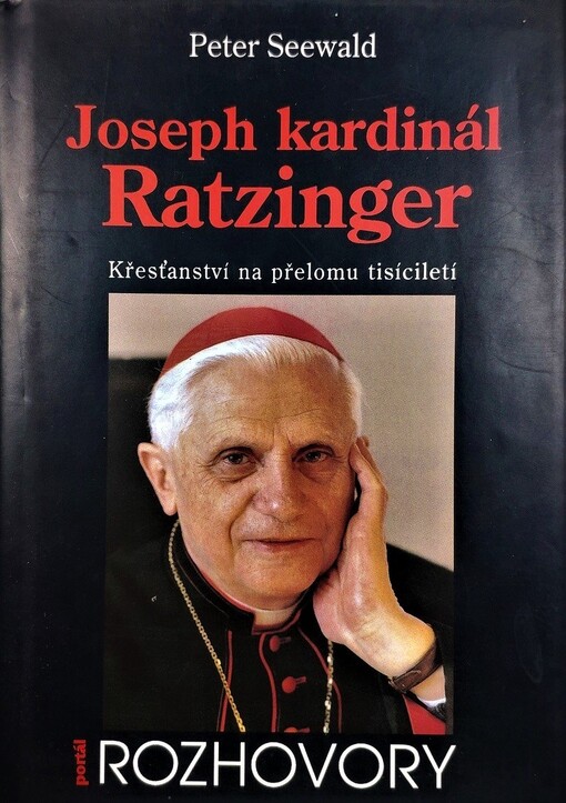 Joseph kardinál Ratzinger: křesťanství na přelomu tisíciletí