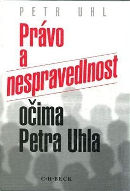 Právo a nespravedlnost očima Petra Uhla
