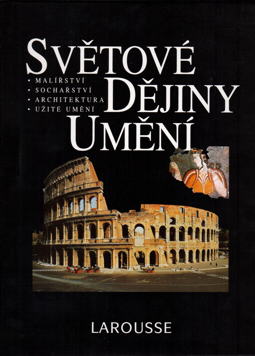 Světové dějiny umění: malířství, sochařství, architektura, užité umění