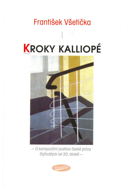 Kroky Kalliopé: o kompoziční poetice české prózy čtyřicátých let 20. století