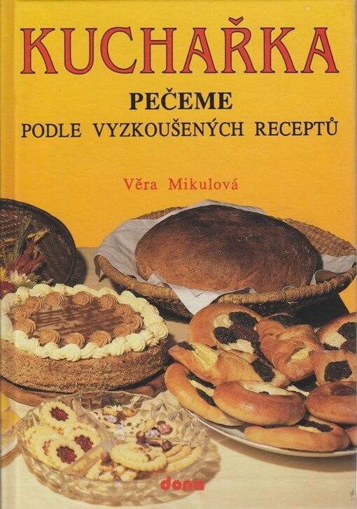 Kuchařka 2 : pečeme podle vyzkoušených receptů.