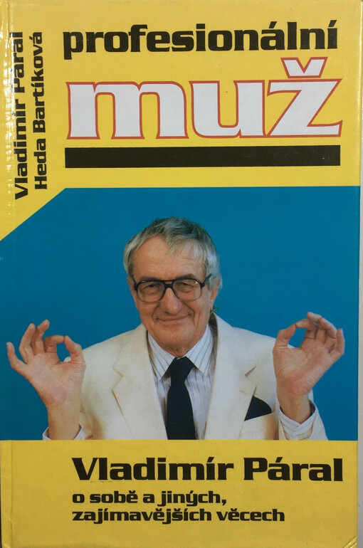 Profesionální muž: Vladimír Páral o sobě a jiných, zajímavějších věcech