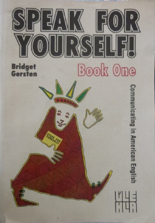 Speak for yourself! : communicating in American English. Book 1.