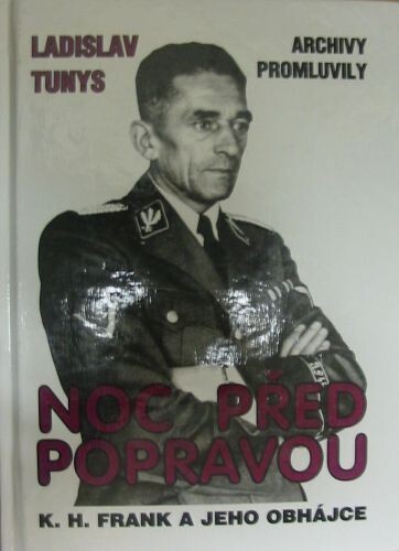 Noc před popravou: K.H. Frank a jeho obhájce : archivy promluvily