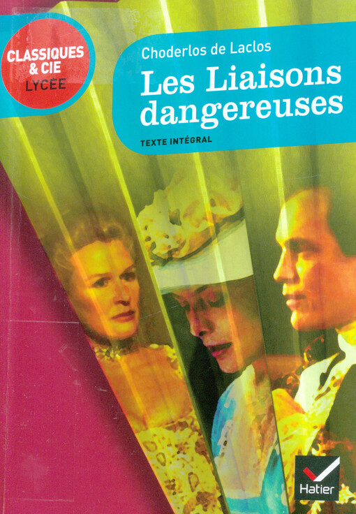Les liaisons dangereuses :(1782/1988) : [texte intégral]