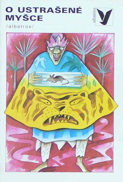 O ustrašené myšce: na motivy bajek z indomalajské oblasti