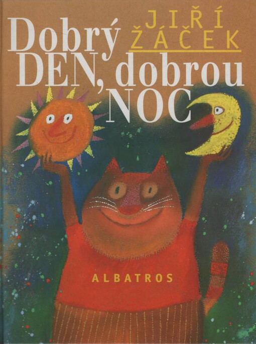 Dobrý den, dobrou noc : říkadla, povídačky, hádanky a pohádky