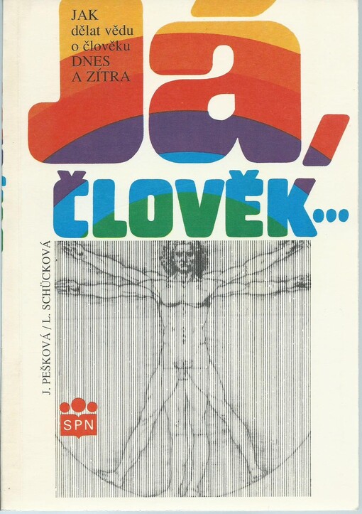 Já, člověk--: jak dělat vědu o člověku dnes a zítra