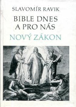 Bible dnes a pro nás: Nový zákon, 1. vyd.