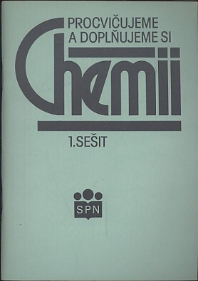 Procvičujeme a doplňujeme si chemii. Seš. 1