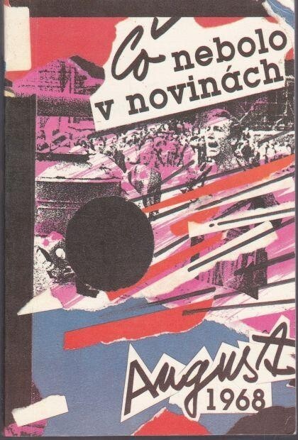 Čo nebolo v novinách :august 1968