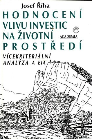 Hodnocení vlivu investic na životní prostředí : vícekriteriální analýza a EIA