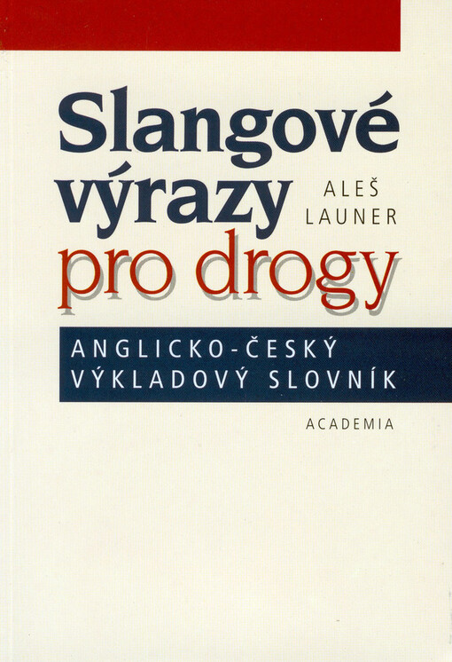 Slangové výrazy pro drogy: anglicko-český výkladový slovník