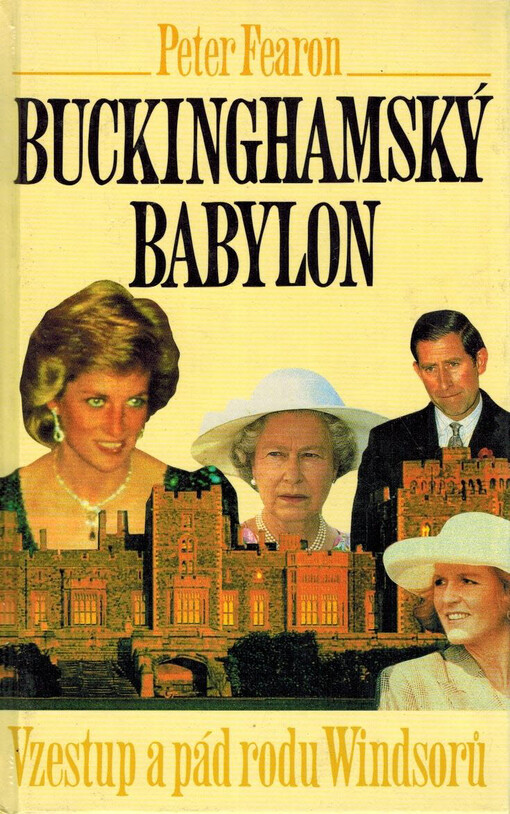 Buckinghamský babylon: vzestup a pád rodu Windsorů
