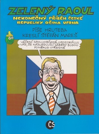 Zelený Raoul : nekonečný příběh České republiky očima Ufona. [1]