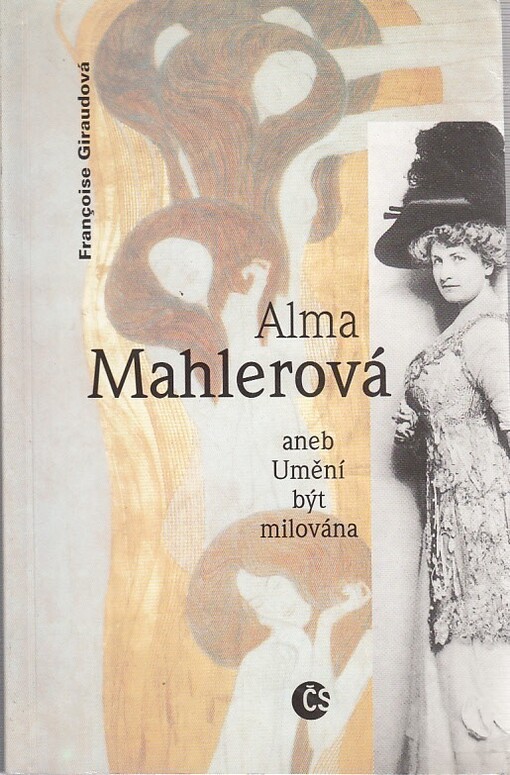 Alma Mahlerová, aneb, Umění být milována