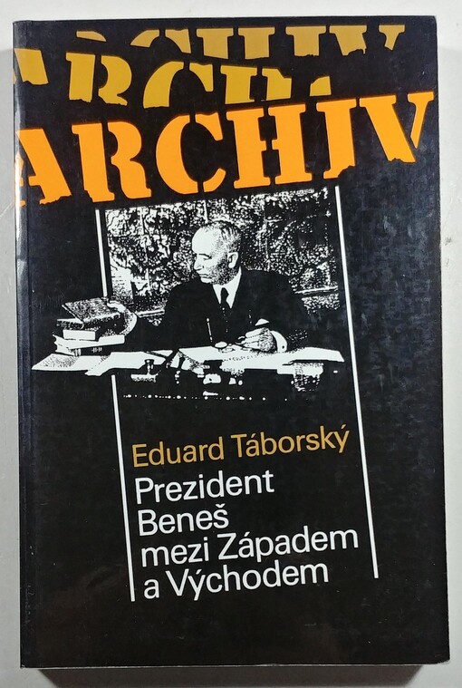 Prezident Beneš mezi Západem a Východem