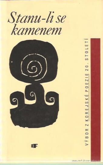 Stanu-li se kamenem : výbor z korejské poezie 20. století.