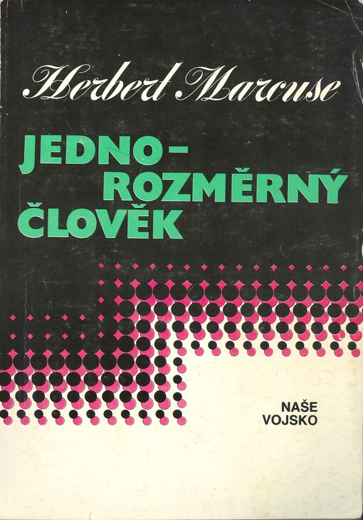 Jednorozměrný člověk: studie o ideologii rozvinuté industriální společnosti