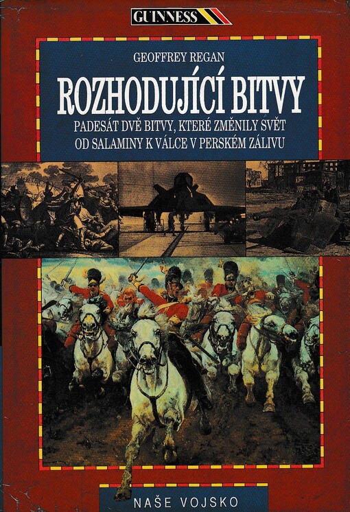 Rozhodující bitvy: padesát dvě bitvy, které změnily svět : od Salamíny k válce v Perském zálivu