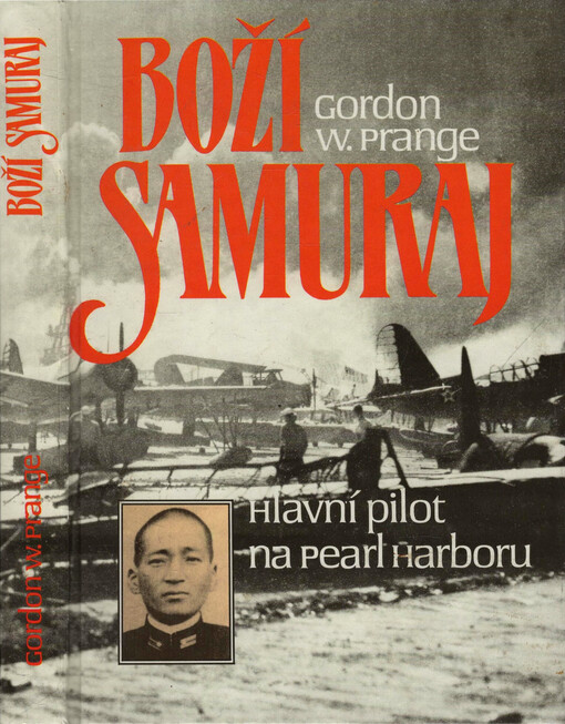 Boží samuraj : Letec, jenž vedl útok na Pearl Harbor : [O Micuo Fučidovi]