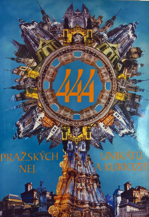 444 pražských nej, unikátů a kuriozit