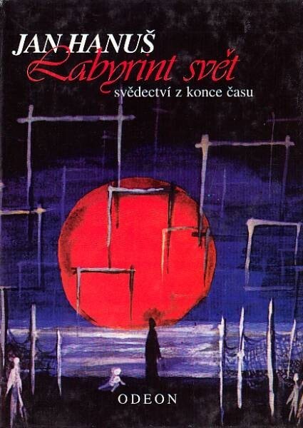 Labyrint svět : svědectví z konce času
