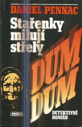 Stařenky milují střely dum-dum : Detektivní román