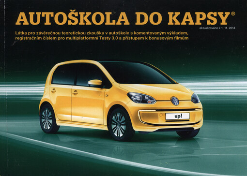 Autoškola do kapsy :látka pro závěrečnou teoretickou zkoušku v autoškole s komentovaným výkladem, registračním číslem pro multiplatformní Testy 3.0 a přístupem k bonusovým filmům : aktualizováno k 1.11.2014