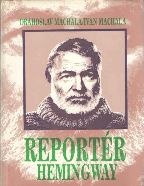 Reportér Hemingway : to pravé miesto.