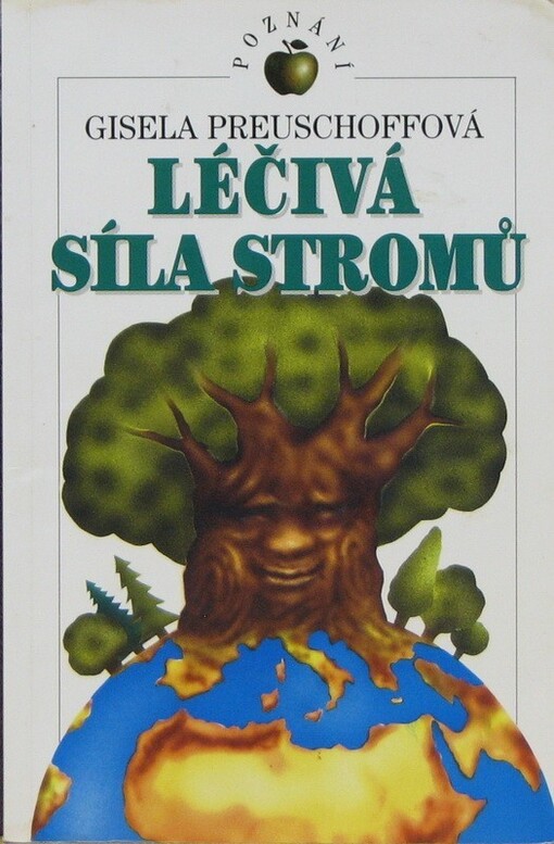 Léčivá síla stromů : mytologie, dějiny a léčivé působení