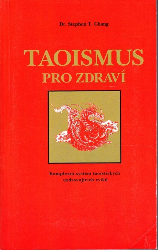 Taoismus pro zdraví :komplexní systém taoistických uzdravujících cviků