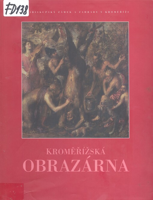 Kroměřížská obrazárna: katalog sbírky obrazů Arcibiskupského zámku v Kroměříži