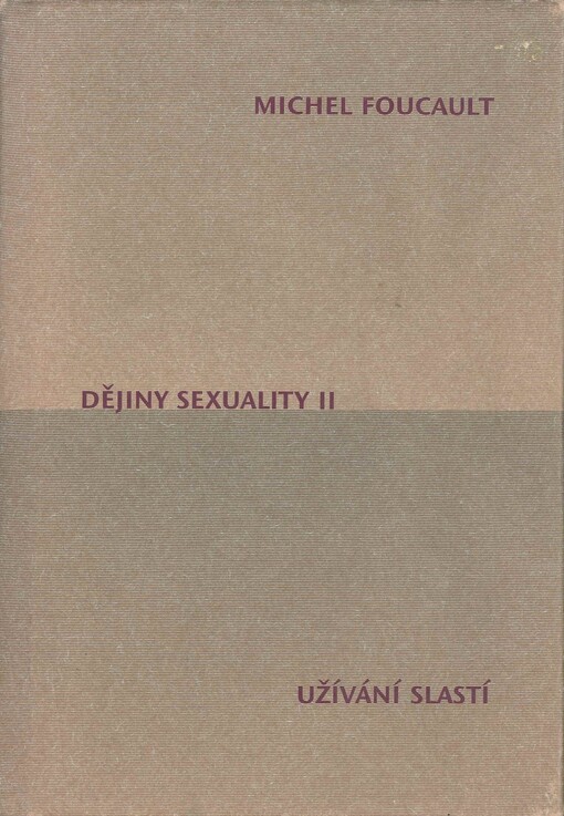 Dějiny sexuality. II, Užívání slastí