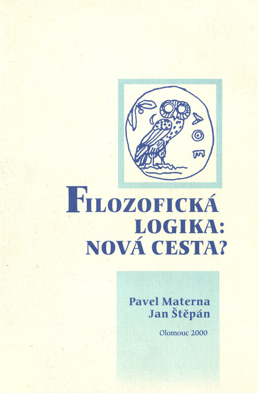 Filozofická logika: nová cesta? : úvod do transparentní intenzionální logiky