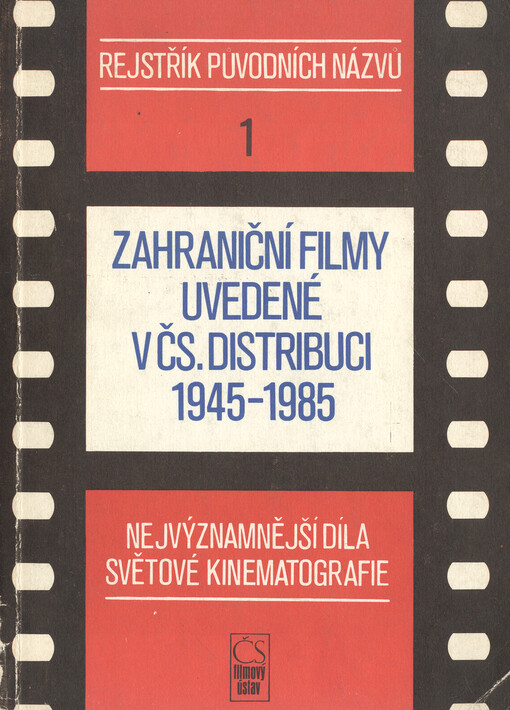 Zahraniční filmy uvedené v čs. distribuci 1945-1985. Část 1, Rejstřík původních názvů