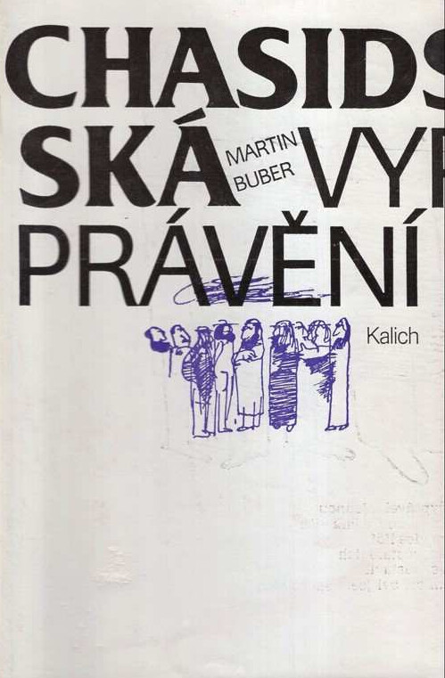Chasidská vyprávění: Martin Buber ; přeložila Alena Bláhová, 1. vydání