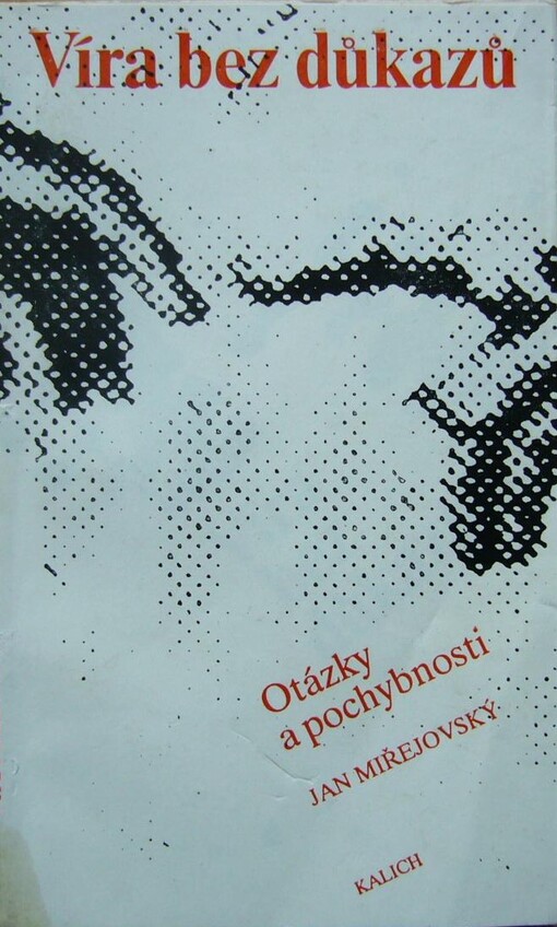 Víra bez důkazů : otázky a pochybnosti