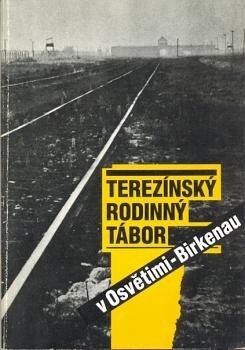 Terezínský rodinný tábor v Osvětimi-Birkenau : sborník z mezinárodní konference : Praha 7.-8. března 1994