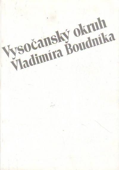 Vysočanský okruh Vladimíra Boudníka : Národní galerie v Praze, Sbírka kresby a grafiky, Galerie hlavního města Prahy : srpen - říjen 1992, Palác Kinských