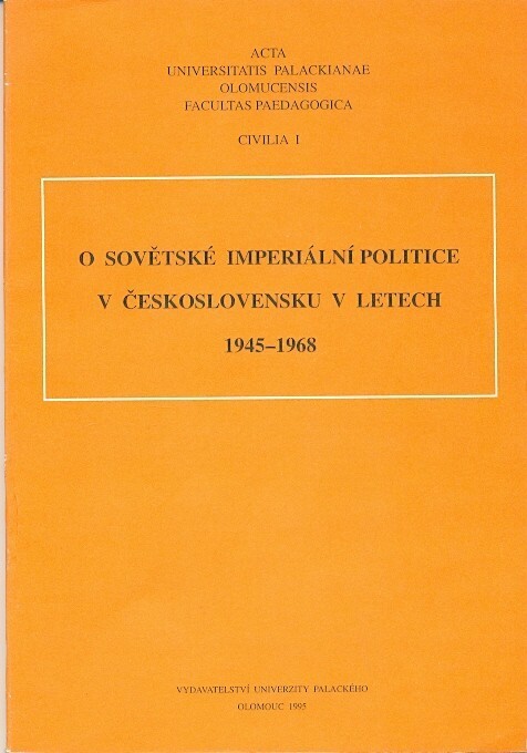 O sovětské imperiální politice v Československu v letech 1945-1968 : sborník příspěvků