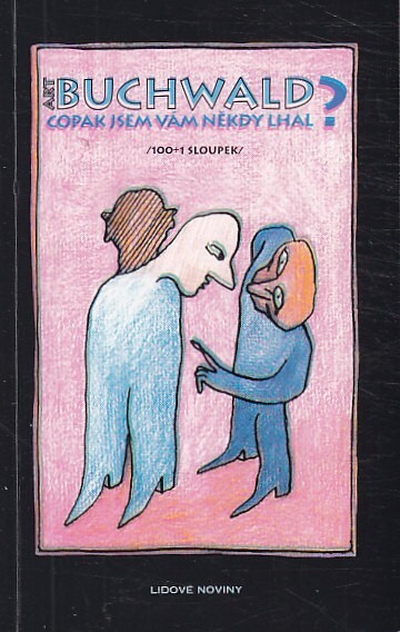 Copak jsem vám někdy lhal?: (100 + 1 sloupek)