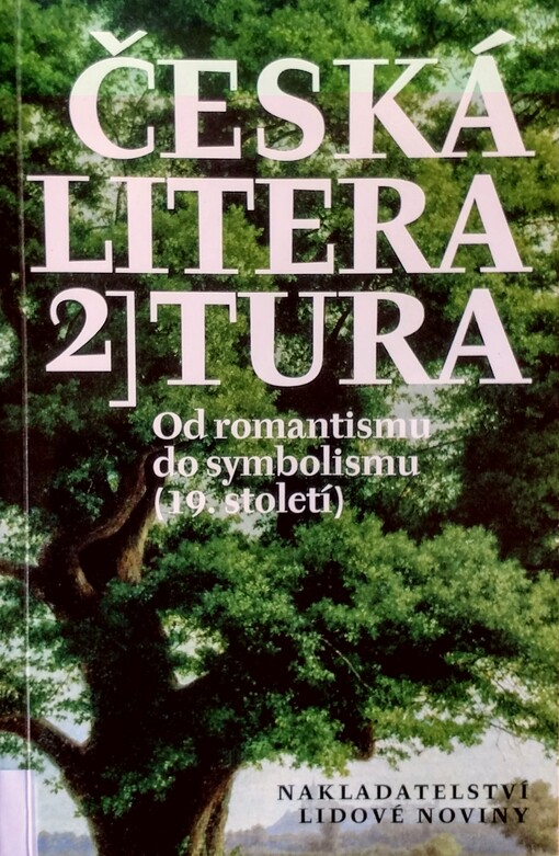 Česká literatura. 2, Od romantismu do symbolismu (19. století) / 