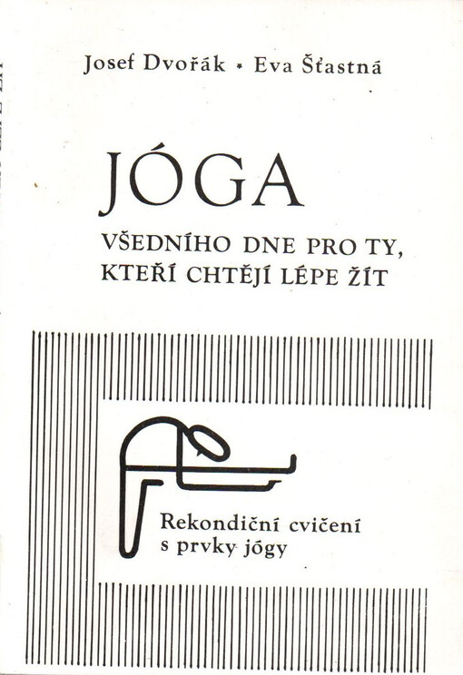 Jóga všedního dne pro ty, kteří chtějí lépe žít: rekondiční cvičení s prvky jógy