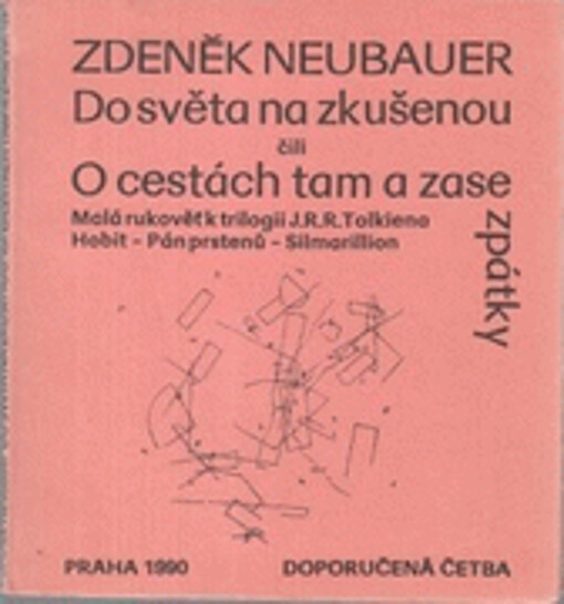 Do světa na zkušenou čili O cestách tam a zase zpátky : Malá rukověť k trilogii J. R. R. Tolkiena Hobit - Pán prstenů - Silmarillion