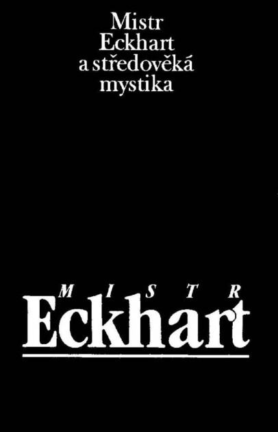 Mistr Eckhart a středověká mystika