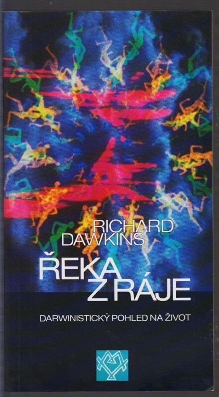 Řeka z ráje : darwinistický pohled na život.