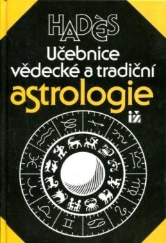 Učebnice vědecké a tradiční astrologie: se vzorovou interpretací 25 horoskopů