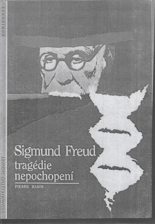 Sigmund Freud : tragédie nepochopení.